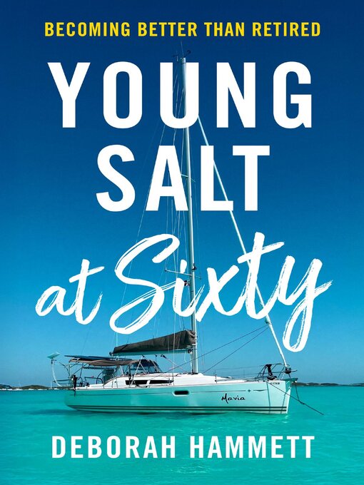 Title details for Young Salt at Sixty by Deborah D Hammett - Available